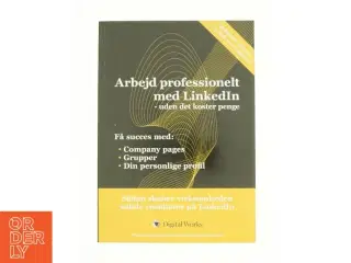 Arbejd professionelt med LinkedIn af Nicolai Hæggelin, Charlotte Østergaard Jørgensen (Bog)