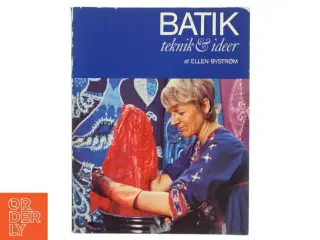 Batik: teknik & ideer af Ellen Bystrøm (Bog)