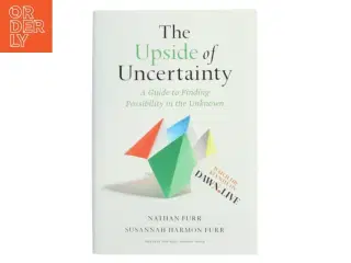 The Upside of Uncertainty af Nathan Furr (Bog)