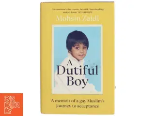 A Dutiful Boy - A memoir of secrets, lies and family love - Mohsin Zaidi