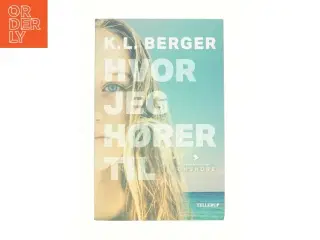 Hvor jeg hører til af Katja L. Berger (Bog)