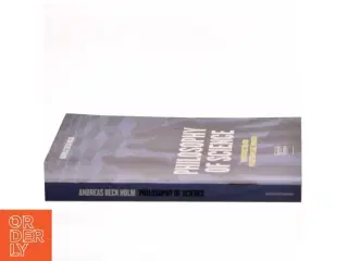 Philosophy of science : an introduction for future knowledge workers af Andreas Beck Holm (Bog)