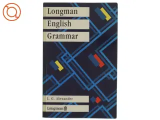 Longman English grammar af L.G. Alexander (Bog)