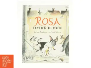 Rosa flytter til byen af Barbro Lindgren og Eva Eriksson fra Bog