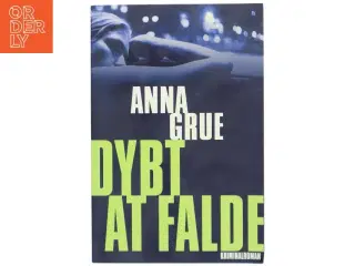 Dybt at falde af Anna Grue (Bog)