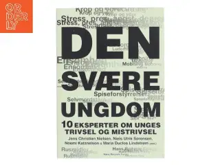 Den svære ungdom : 10 eksperter om unges trivsel og mistrivsel (Bog)