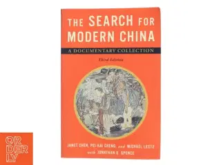 The search for modern China : a documentary collection af Janet Y. Chen (1972-) (Bog)