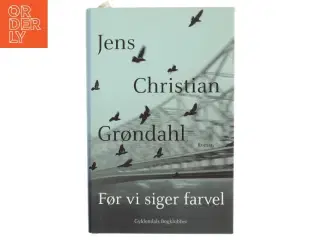 Før vi siger farvel af Jens Christian Grøndahl (Bog)