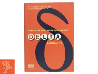 Matematik for lærerstuderende : delta 2.0 : fagdidaktik, 1.-10. klasse af Jeppe Skott (Bog)