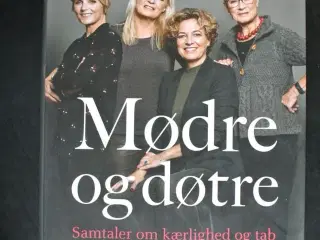 mødre og døtre - samtaler om kærlighed og tab, af 
