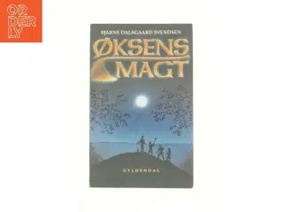 Øksens magt af Bjarne Dalsgaard Svendsen (Bog)