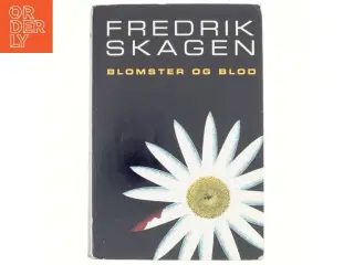 Blomster og blod : roman af Fredrik Skagen (Bog)