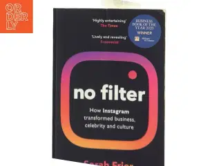 No filter : how Instagram transformed business, celebrity and culture af Sarah Frier (Bog)