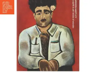The earth is all I know of wonder af Marsden Hartley (Bog)