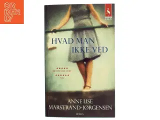 Hvad man ikke ved : roman af Anne Lise Marstrand-Jørgensen (Bog)