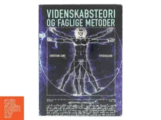 Videnskabsteori og faglige metoder af Christian Lund (f. 1967) (Bog)