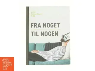 Fra noget til nogen af Lotte Schlosshauer Frøik (Bog)