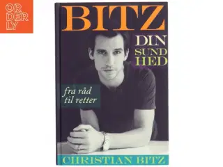 Bitz din sundhed : fra råd til retter af Christian Bitz (Bog)
