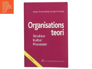 Organisationsteori : struktur, kultur, processer af Egil Fivelsdal (Bog)