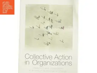 Collective Action in Organizations: Interaction and Engagement in an Era of Technological Change af Bruce Bimber (Bog)