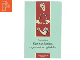 Kommunikation, organisation og ledelse af Cristian Lima (Bog)