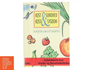 Kost & Sundhed / Kost & Sygdom af Kirsten Emilie Kempel (Bog)
