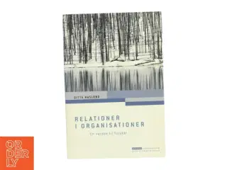 Relationer i organisationer : en verden til forskel af Gitte Haslebo (Bog)