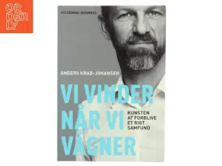 Vi vinder når vi vågner : kunsten at forblive et rigt samfund af Anders Krab-Johansen (Bog) m. Forfatter-Signatur