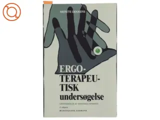 Ergoterapeutisk undersøgelse : undersøgelse af somatiske patienter af Merete Dekkers (Bog)