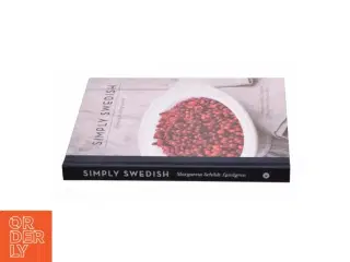 Simply Swedish : Flavours for Every Season af Christina Uhlin, Anita Shenoi Margareta Schildt Landgren (Bog)