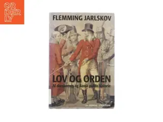 Lov og orden af danskernes og dansk politis historie af Flemming Jarlskov (Bog)