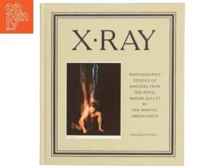&#39;X Ray - Photographic studies of dancers from The Royal Danish Ballet.&#39; (bog) fra Forlaget Aftryk