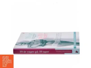 10 år yngre på 10 uger af Thorbjrg Hafsteinsdottir (Bog)