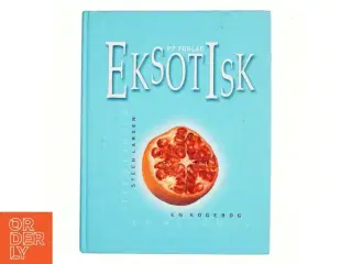 Eksotisk, en kogebog af Steen Larsen