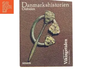 Danmarkshistorien: Oldtiden af Frank Birkebæk (Bog)