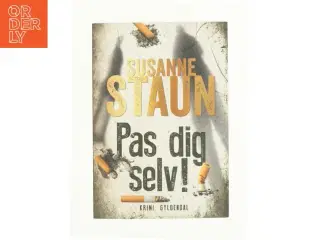 Pas dig selv! : krimi af Susanne Staun (Bog)