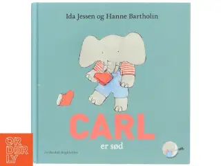 'Carl er sød' af Ida Jessen og Hanne Bartholin (bog)