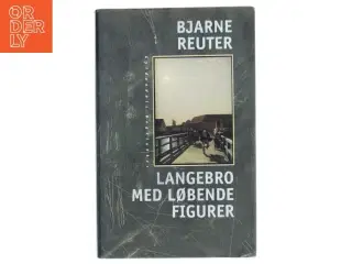 Langebro med løbende figurer af Bjarne Reuter (Bog)