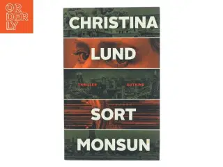 Sort monsun : thriller af Christina Lund (f. 1980) (Bog)