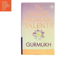 The Eight Human Talents af Gurmukh Kaur Khalsa (Bog)