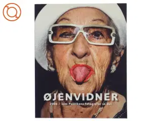ØJENVIDNER 2006 - som Politikens fotografer så det (Bog) fra Politikens Forlag