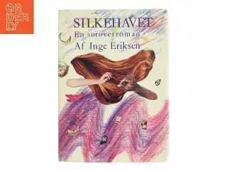 Silkehavet af Inge Eriksen (Bog)