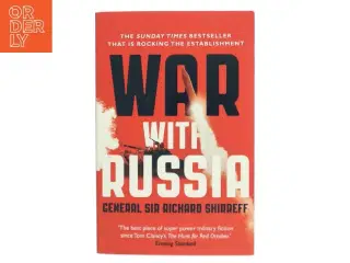 War with Russia : an urgent warning from senior military command af Richard Shirreff (Bog)