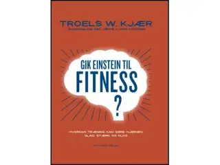 Gik Einstein til fitness?