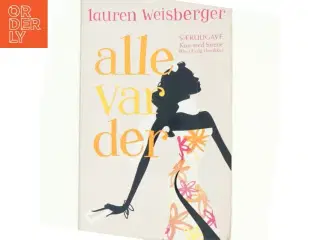 Alle var der : roman af Lauren Weisberger (Bog)