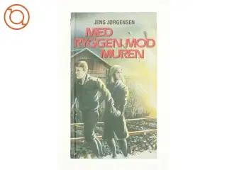 Med Ryggen mod muren af Jens Jørgensen