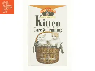 Kitten Care & Training af Shojai, Amy D. (Bog)