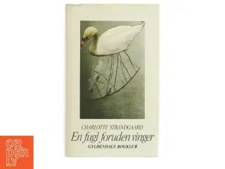 En fugl foruden vinger af Charlotte Strandgaard (bog)