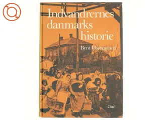 Indvandrerndes danmarkshistorier af Bent Østergaard (bog) fra gad