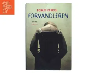 Forvandleren : krimi af Donato Carrisi (Bog)